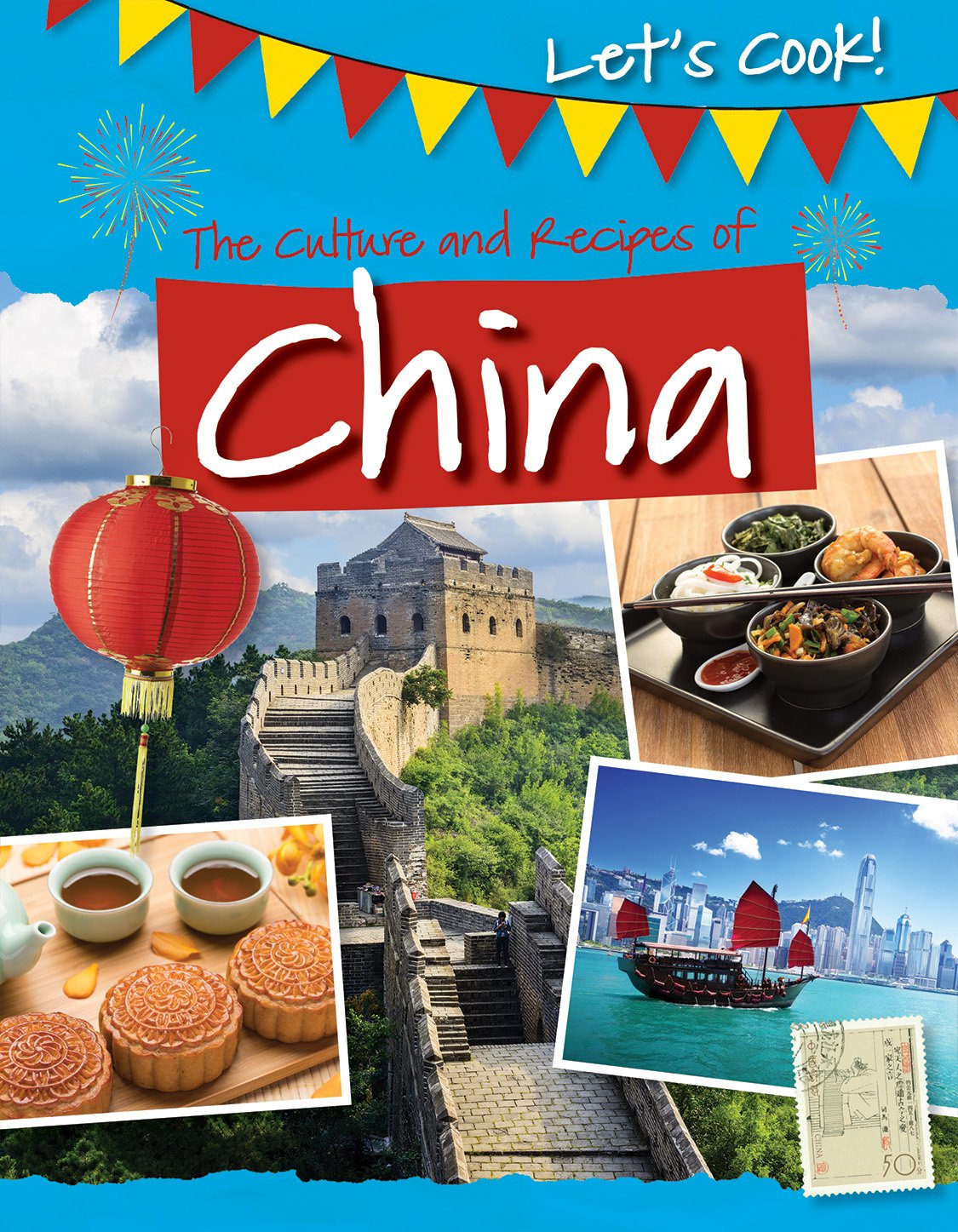 The Culture and Recipes of China (Let's Cook!) Non-fiction