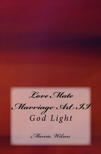 Love Mate Marriage Art II: God Light Religion & Esotericism