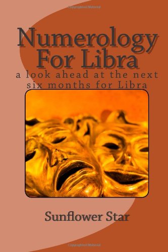 Numerology For Libra: looking at the six months ahead for the sign of Libra (Sun Sign Numerology, Band 7) Religion & Esotericism
