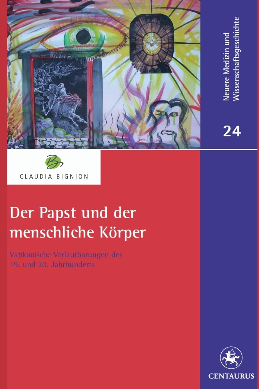 Der Papst und der menschliche Koerper: Vatikanische Verlautbarungen des 19. und 20. Jahrhunderts Medicine
