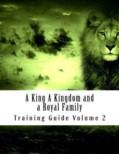 A King A Kingdom and a Royal Family: Training Guide volume 2 Religion & Esotericism