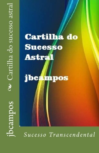 Cartilha do sucesso astral: Sucesso Transcendental Lifestyle