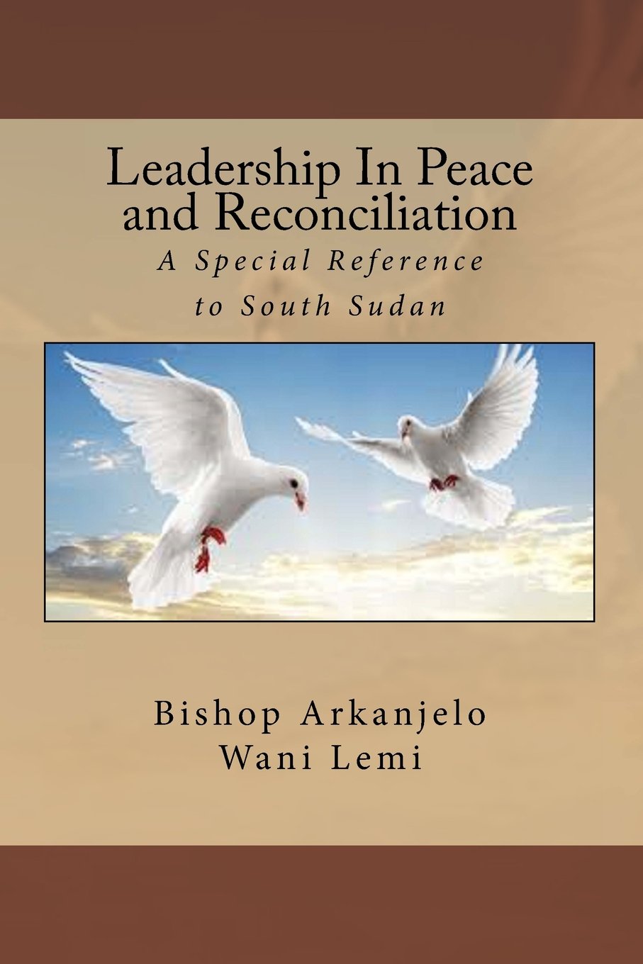 Leadership In Peace and Reconciliation: A Special Reference to South Sudan Religion & Esotericism
