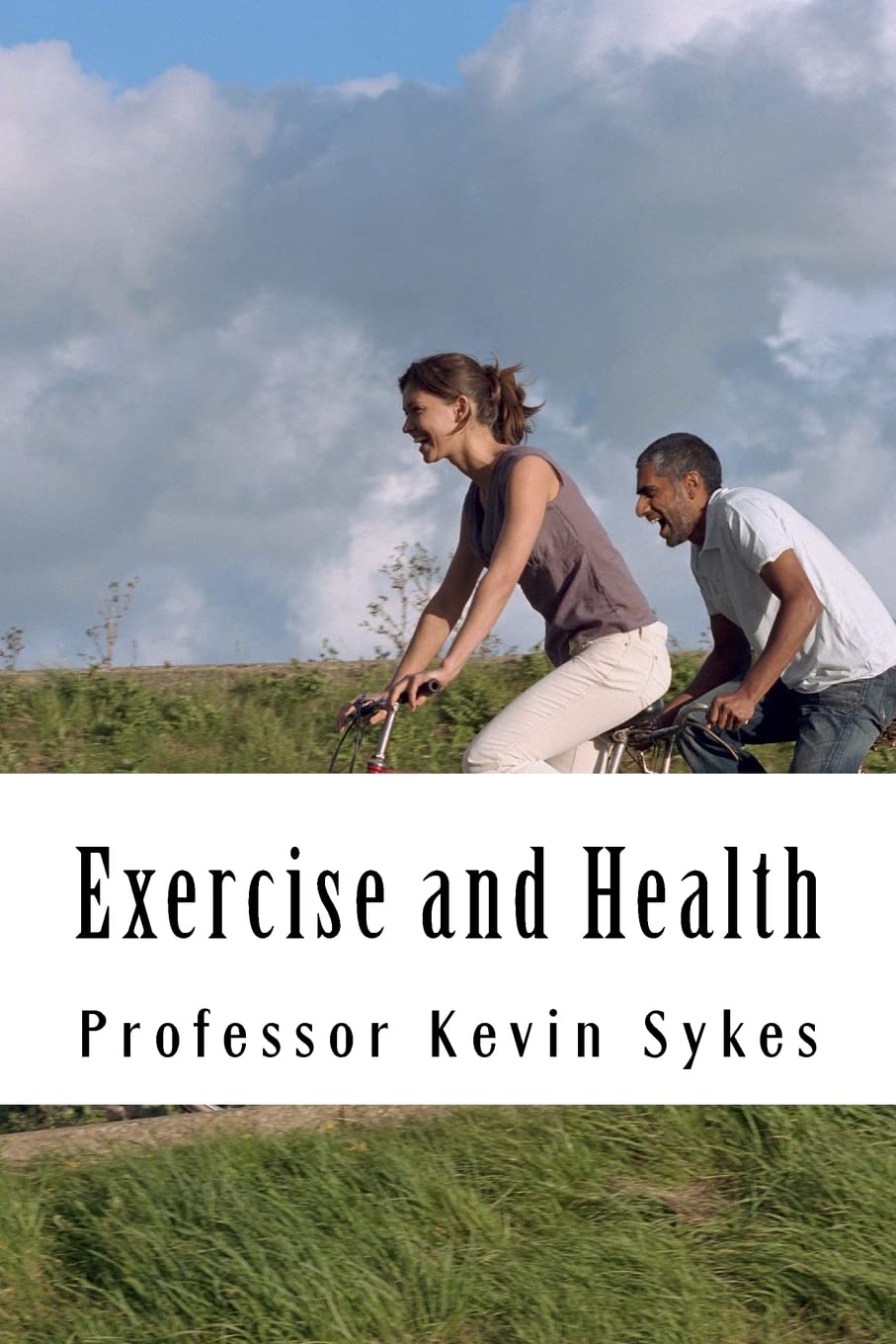 Exercise and Health: A Layperson's Guide Health, Nutrition & Fitness