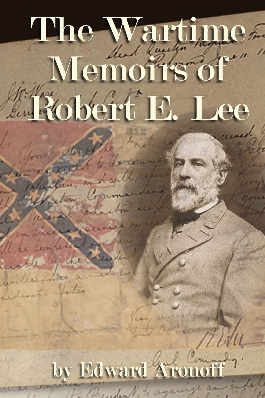 The Wartime Memoirs of Robert E Lee Politics & History