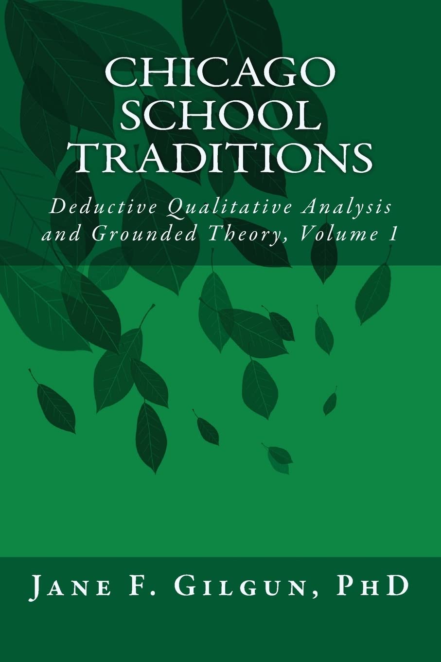 Chicago School Traditions: Deductive Qualitative Analysis and Grounded Theory Vol 1 (Chicago Traditions, Band 1) Natural Sciences