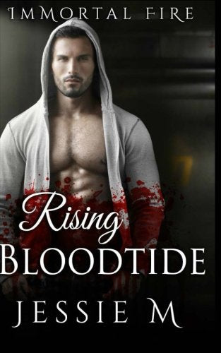 Rising Bloodtide (Immortal Fire, Band 3) Contemporary Romance