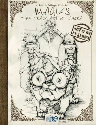Magiks: The Crazy Art of L'Aura (Art of the Unknown, Band 1) Film, Art & Culture