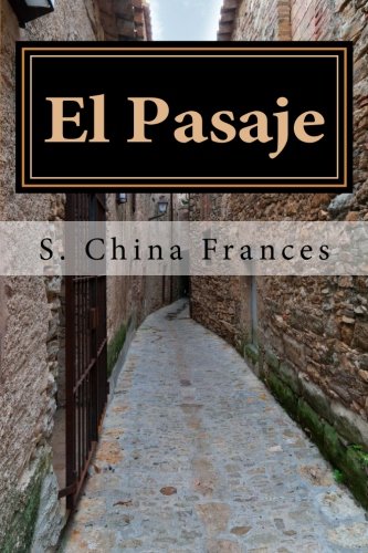 El Pasaje: El Pasaje passage, fare, ticket, private alley, impromptu journey Historical Fiction