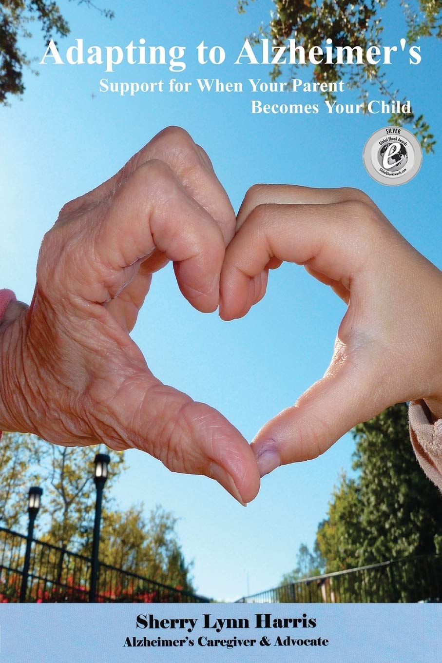 Adapting to Alzheimer's: Support for When Your Parent Becomes Your Child Health, Nutrition & Fitness