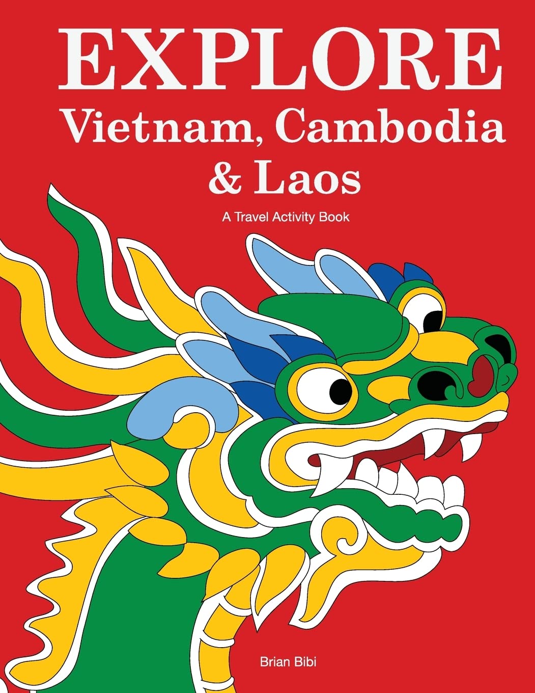 Explore Vietnam, Cambodia & Laos: A Travel Activity Book for Kids (Explore Books, Band 1) Leisure & Fun