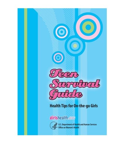 Teen Survival Guide: Health Tips for On-the-go Girls Health, Nutrition & Fitness