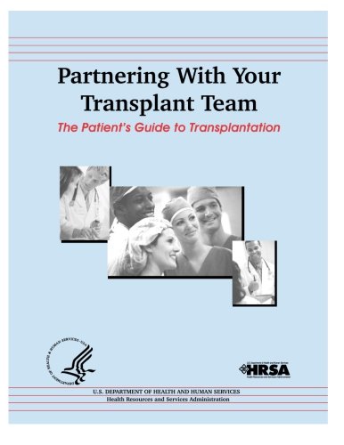 Partnering with Your Transplant Team: The Patients Guide to Transplantation Health, Nutrition & Fitness
