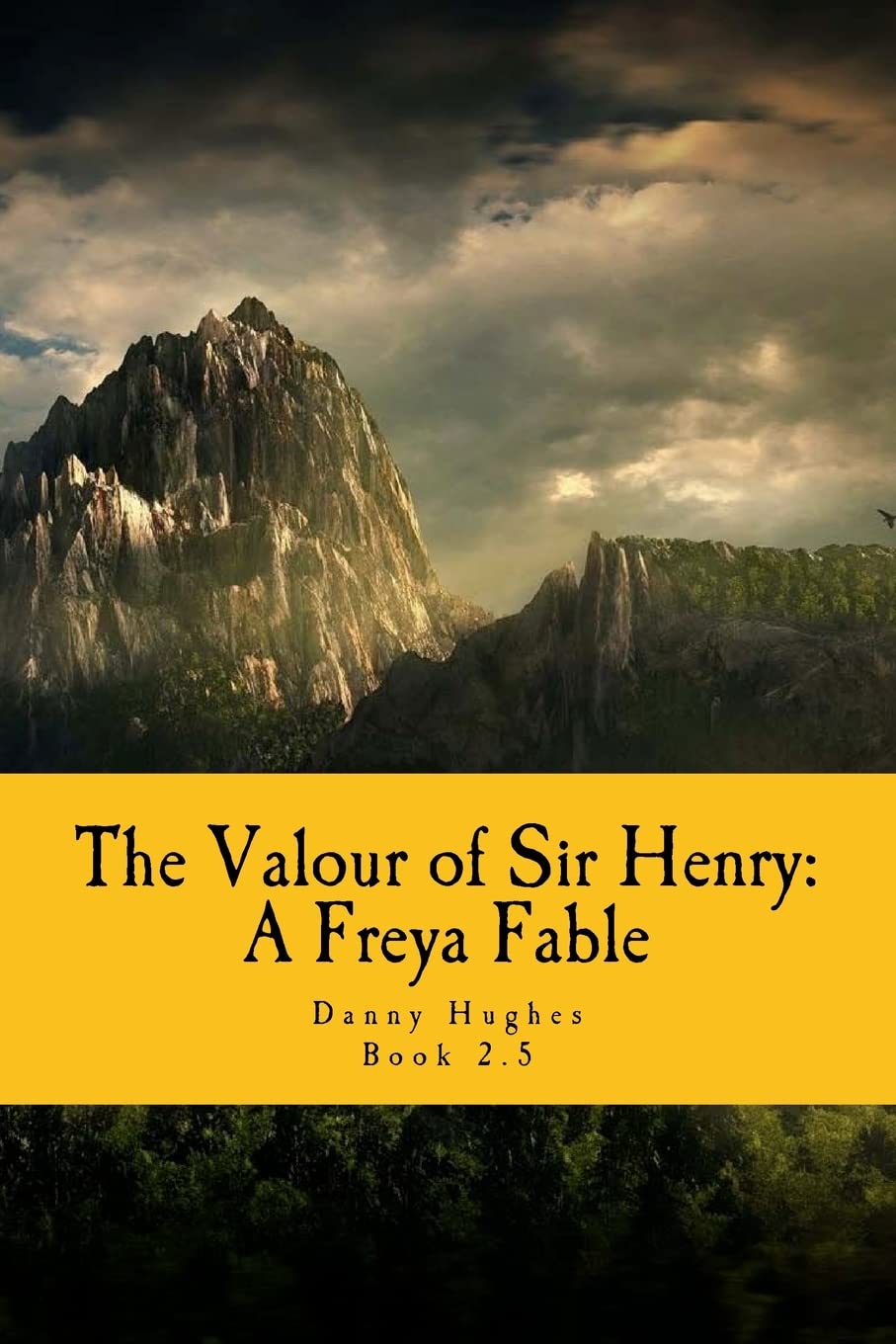 The Valour of Sir Henry: A Freya Fable (The Freya Fables, Band 4) Fantasy & Sci-Fi