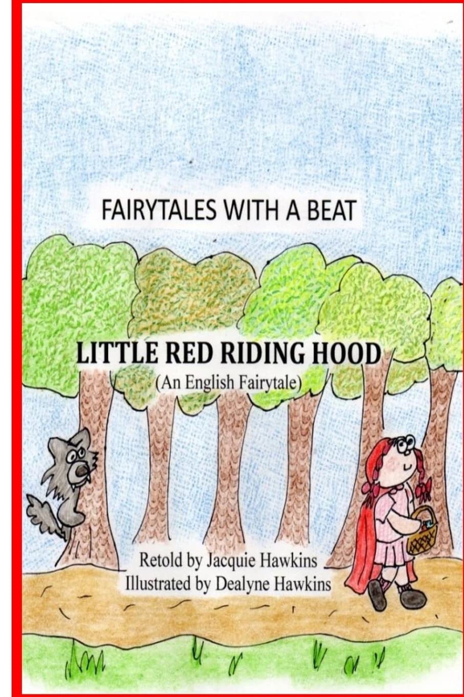 Little Red Riding Hood: An English Fairytale retold in rhyme (Fairytales with a Beat, Band 5) Fairy Tales & Legends