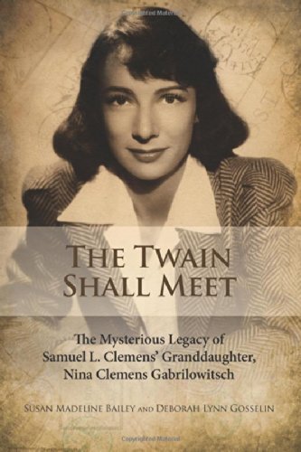 The Twain Shall Meet: The Mysterious Legacy of Samuel L Clemens' Granddaughter, Nina Clemens Gabrilowitsch Biographies & Memoirs Audio Books