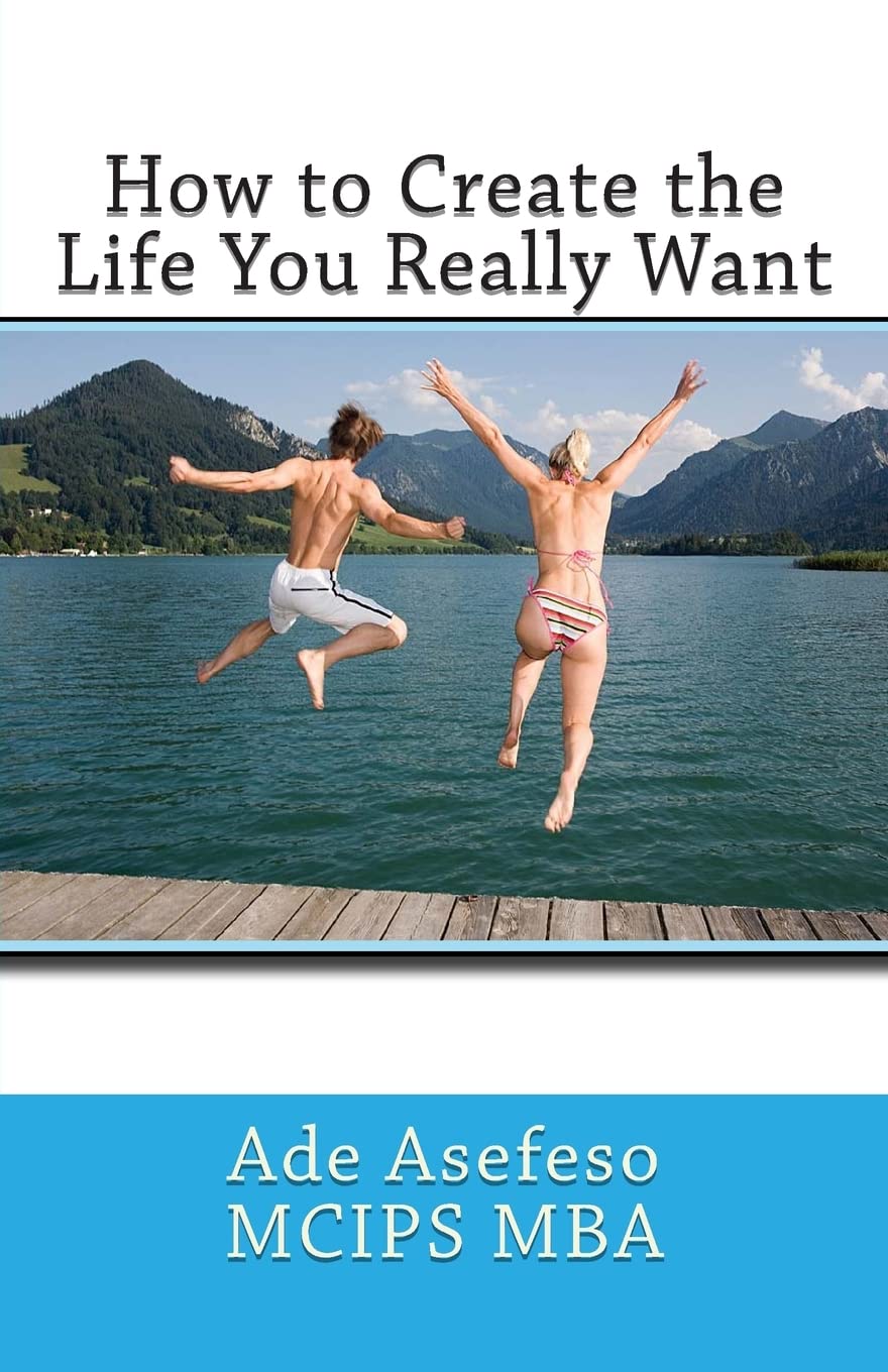 How to Create the Life You Really Want Lifestyle