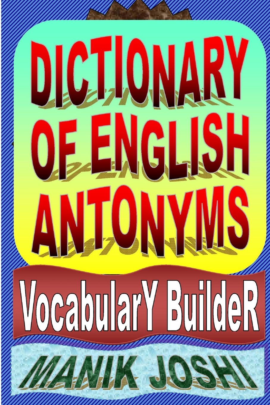 Dictionary of English Antonyms: Vocabulary Builder (English Word Power, Band 2) Learning & Reference