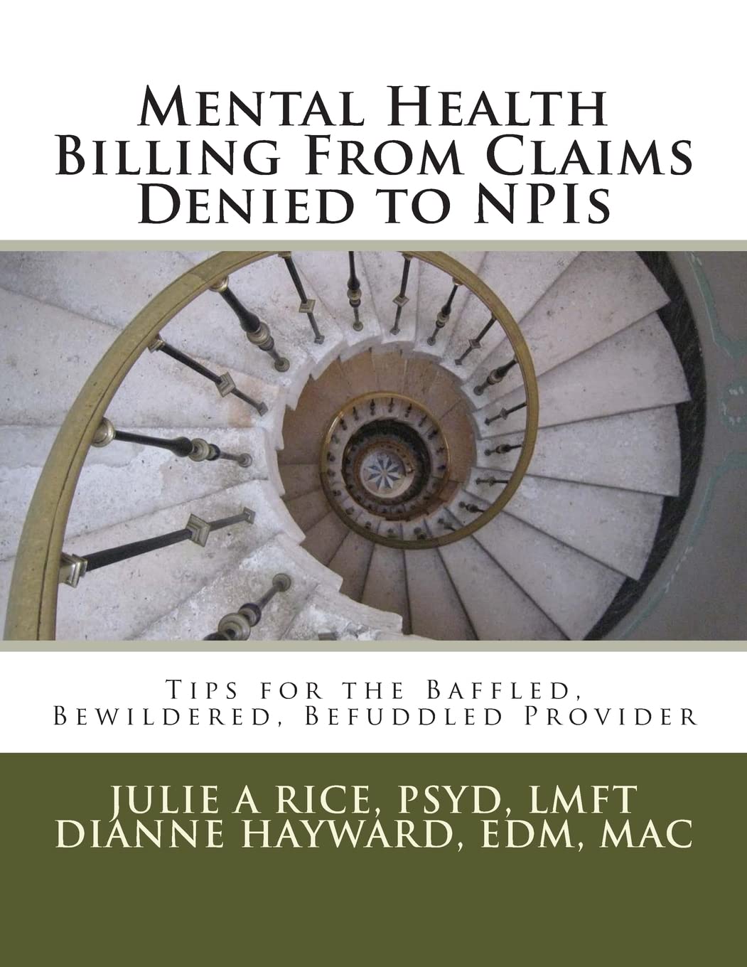 Mental Health Billing from Claims Denied to Npis: Tips for the Baffled, Bewildered, Befuddled Provider Business, Finance & Career