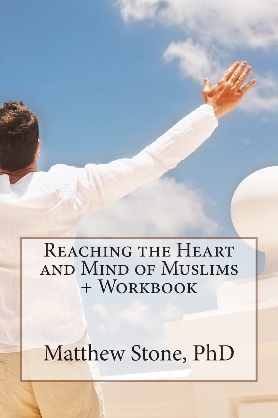 Reaching the Heart and Mind of Muslims + Workbook Religion & Esotericism