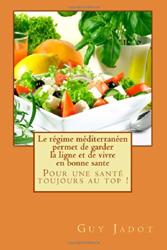 Le régime méditerranéen permet de garder la ligne et de vivre en bonne sante Medicine