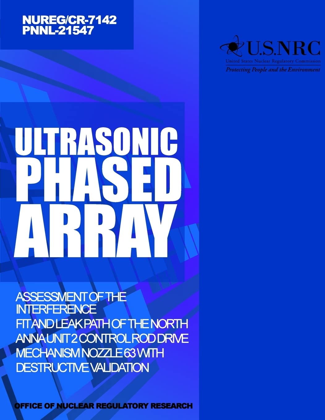 Ultrasonic Phased Array Assessment of the Interference Fit and Leak Path of the North Anna Unit 2 Control Rod Drive Mechanism Nozzle 63 With Destructive Validation Natural Sciences