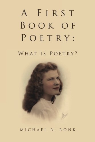 A First Book of Poetry: What is Poetry? Poetry