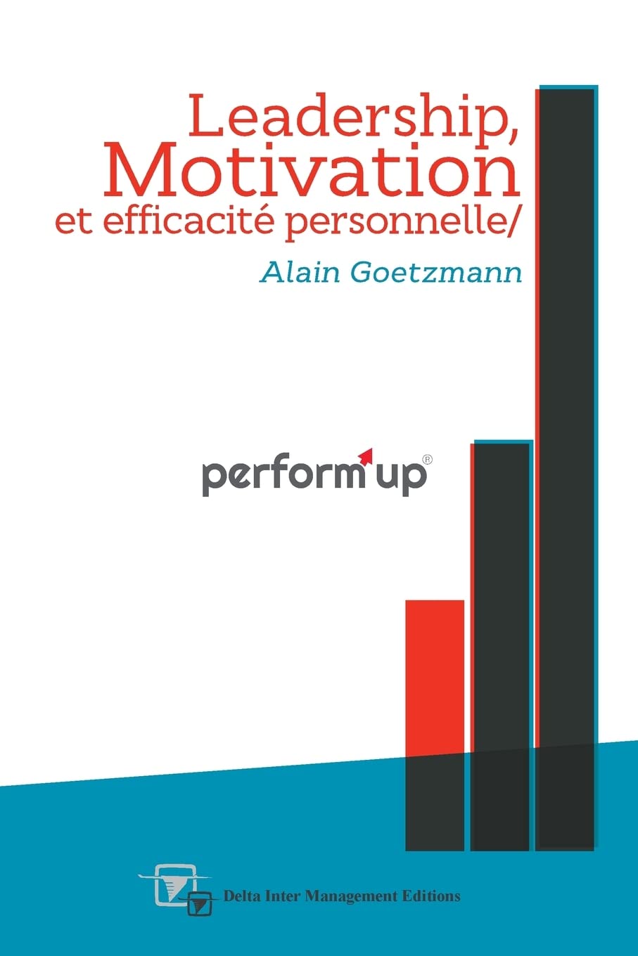perform'up: Leadership, Motivation et Efficacité personnelle book