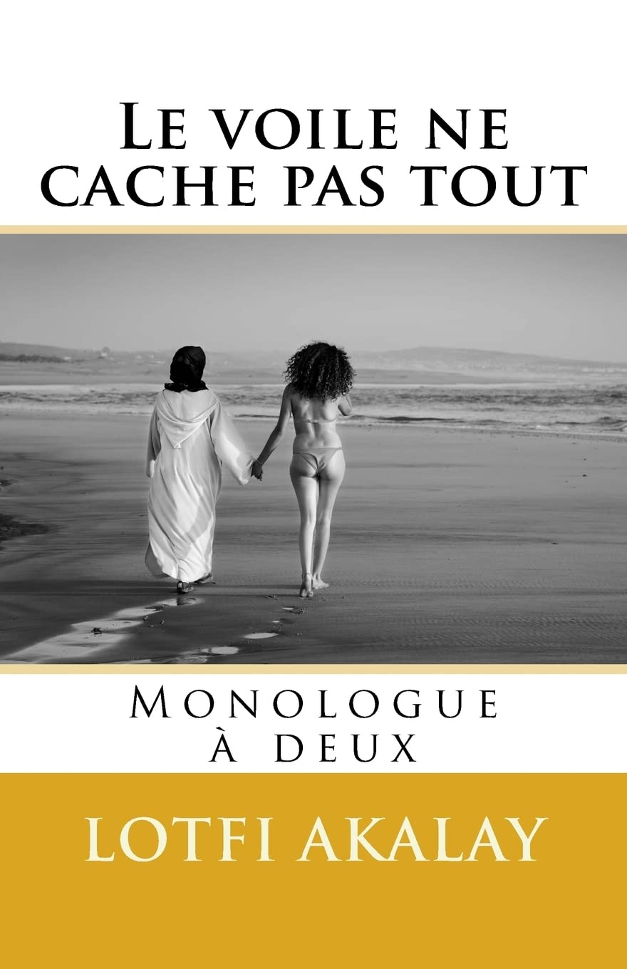 Le voile ne cache pas tout: Monologue a deux book