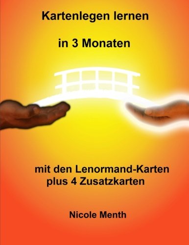 Kartenlegen lernen in 3 Monaten: mit den Lenormand-Karten plus 4 Zusatzkarten Religion & Esotericism