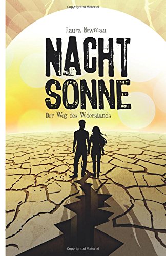 NACHTSONNE - Der Weg des Widerstands (Die Nachtsonne Chroniken, Band 2) Dystopia & Post-Apocalypse