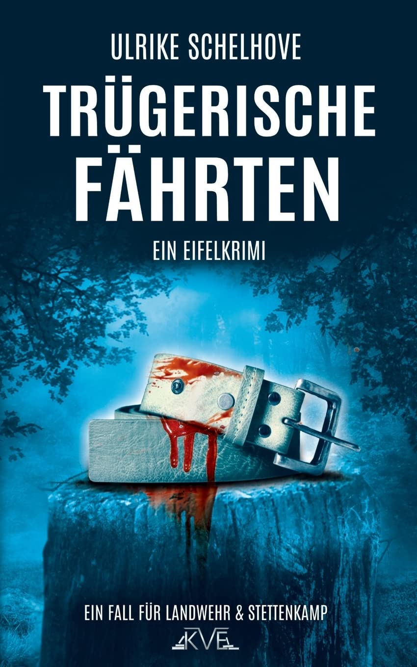 Trügerische Fährten - Ein Eifel-Krimi: Der 2. Fall für Landwehr & Stettenkamp (Ein Fall für Ilka Landwehr & Alex Stettenkamp, Band 2) Horror & Mystery