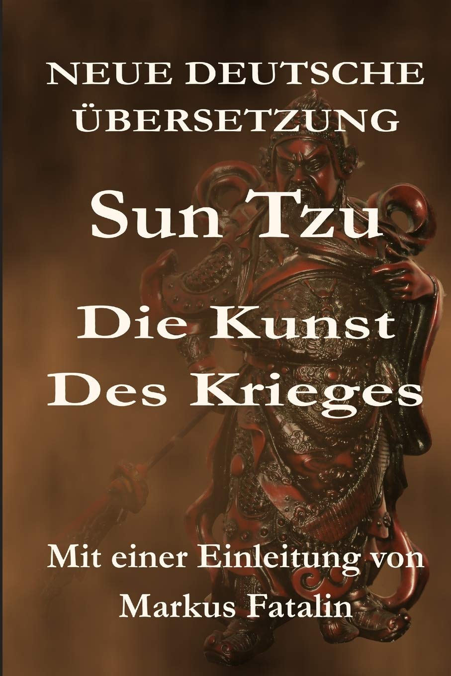 Sun Tzu - Die Kunst des Krieges: Neue deutsche Übersetzung Business, Finance & Career