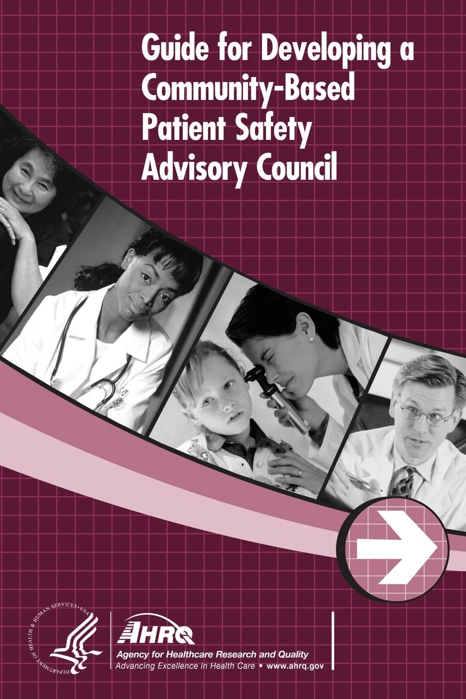Guide for Developing a Community-Based Patient Safety Advisory Council Medicine