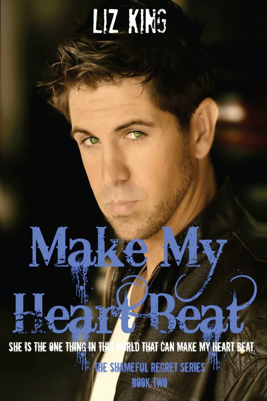 Make My Heart Beat (The Shameful Regret Series, Band 2) New Adult