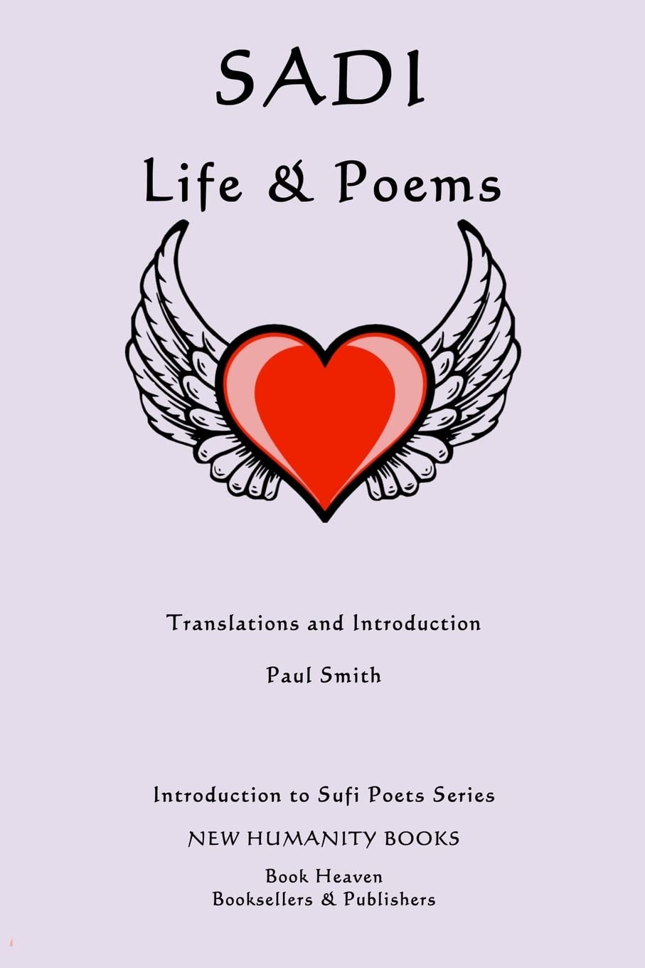 Sadi: Life & Poems (Introduction to Sufi Poets Series, Band 38) Poetry