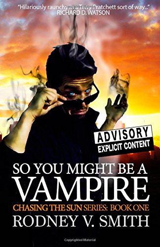 So You Might Be a Vampire (Chasing the Sun, Band 1) Humour & Satire