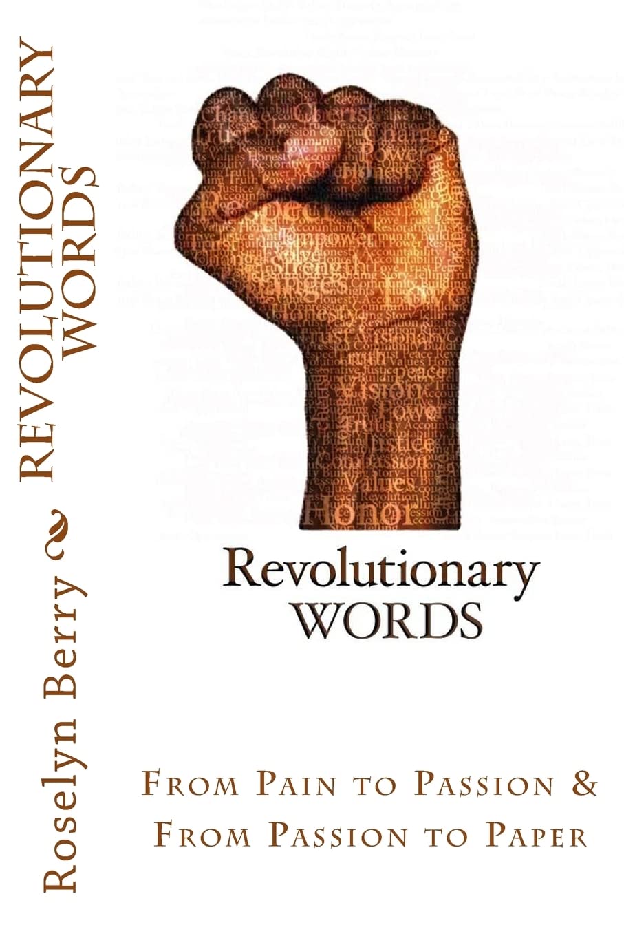 Revolutionary Words: From Pain to Passion & From Passion to Paper Poetry