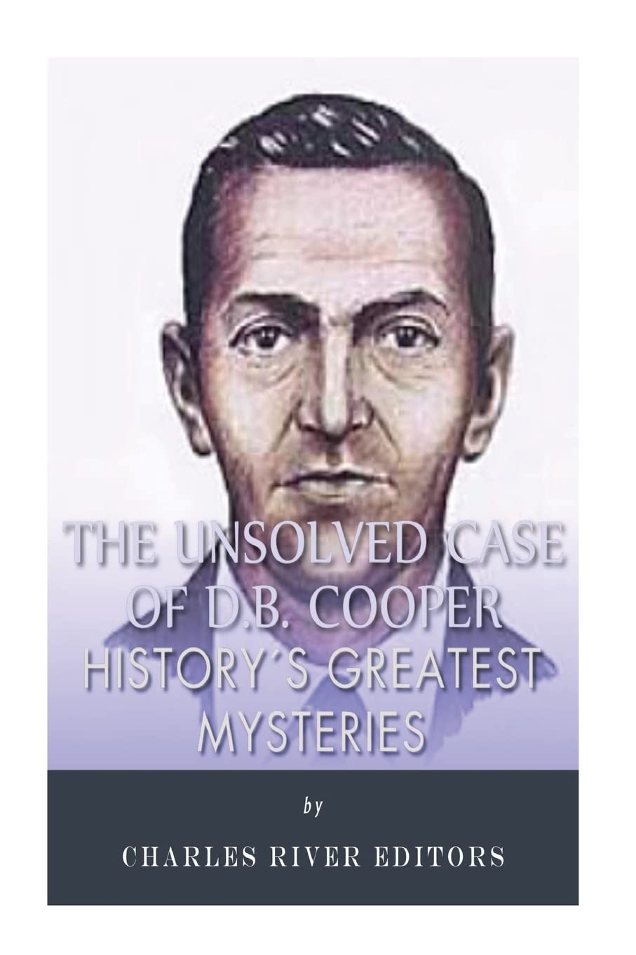 History's Greatest Mysteries: The Unsolved Case of D.B. Cooper Politics & History