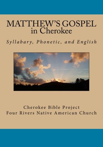 Matthew's Gospel in Cherokee (Cherokee Bible Project, Band 3) Religion & Esotericism