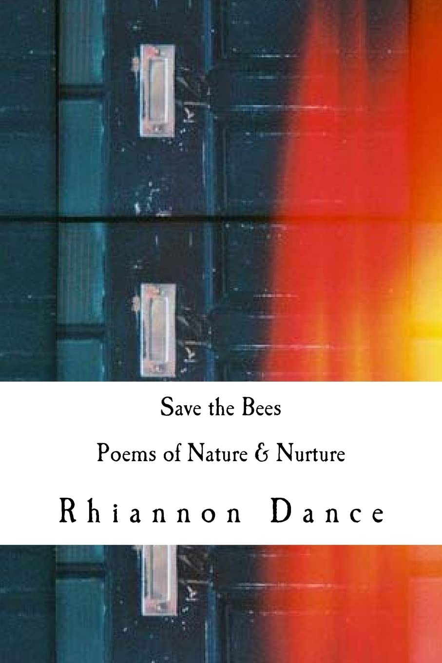 Save the Bees: Poems of Nature & Nurture Poetry