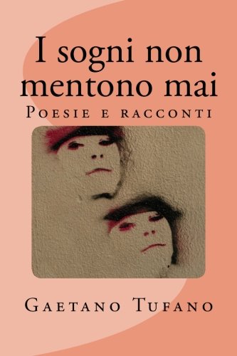 I sogni non mentono mai: Poesie e racconti Poetry