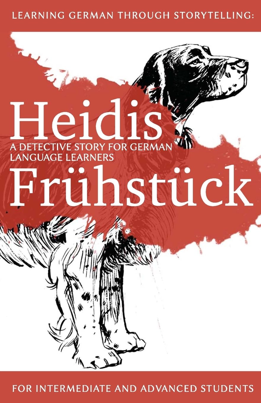 Learning German through Storytelling: Heidis Frühstück - a detective story for German language learners (for intermediate and advanced students) (Baumgartner & Momsen Mystery, Band 5) Detective & CSI