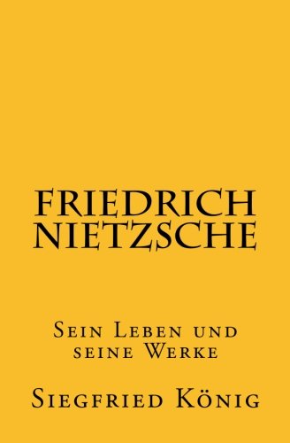 Friedrich Nietzsche - Sein Leben und seine Werke Philosophy