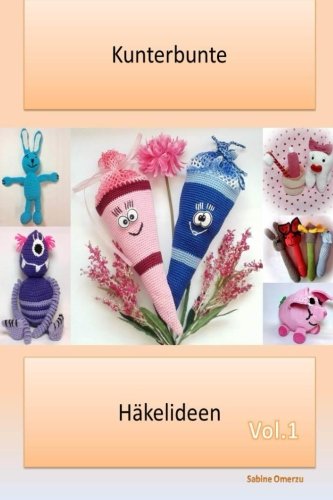 Kunterbunte Häkelideen Vol.1 Hobbies & Crafts