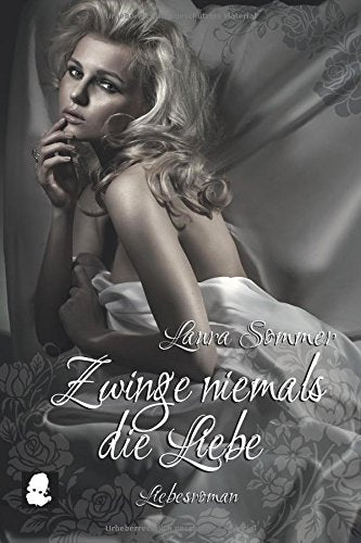 Zwinge niemals die Liebe Books