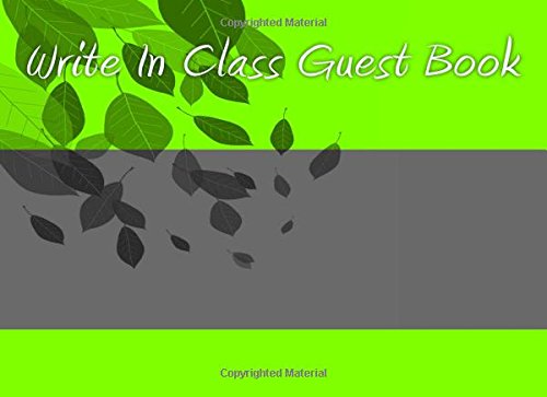 Write In Class Guest Book: Write In Books - Blank Books You Can Write In Learning & Reference