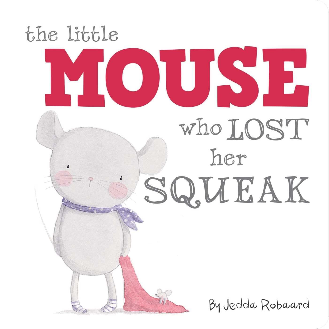 The Little Mouse Who Lost Her Squeak Parents & Children