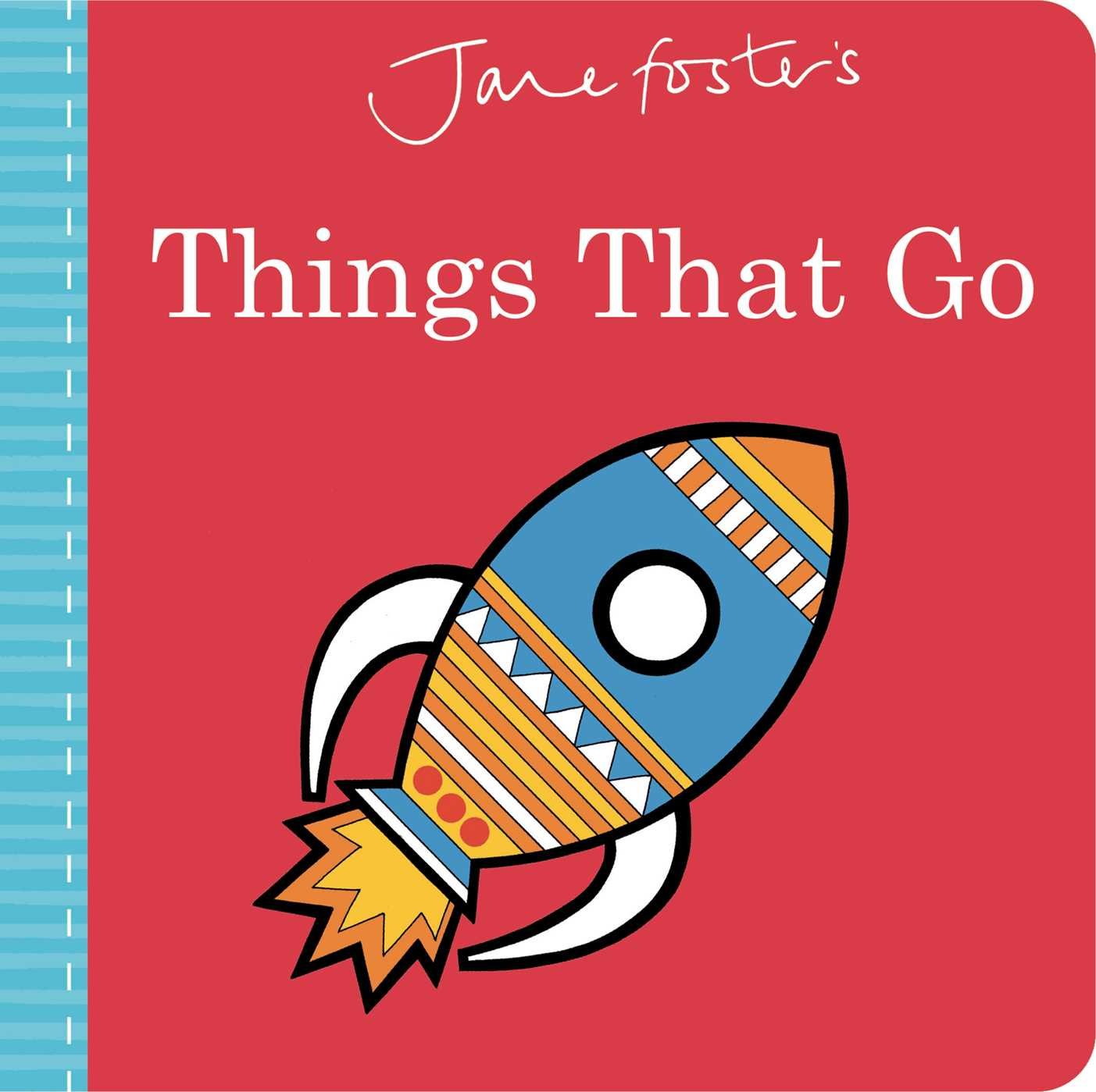 Jane Foster's Things That Go (Jane Foster Books) Parents & Children