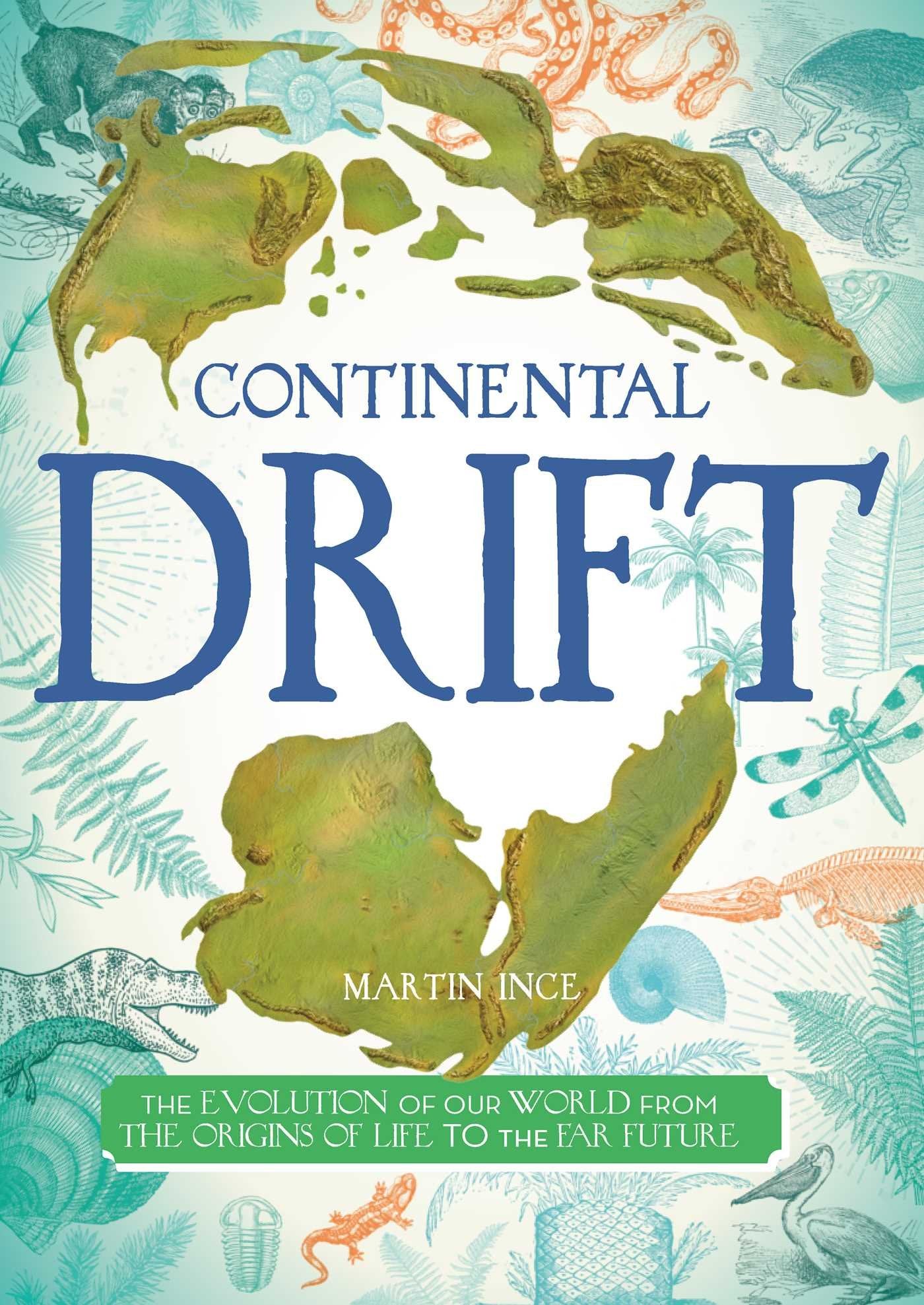 Continental Drift: The Evolution of Our World from the Origins of Life to the Far Future (Blueprint Editions) Non-fiction